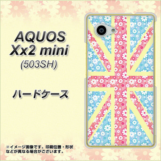 SoftBank アクオス Xx2 mini 503SH 高画質仕上げ 背面印刷 ハードケース【EK895 ユニオンジャックパステルフラワー】
