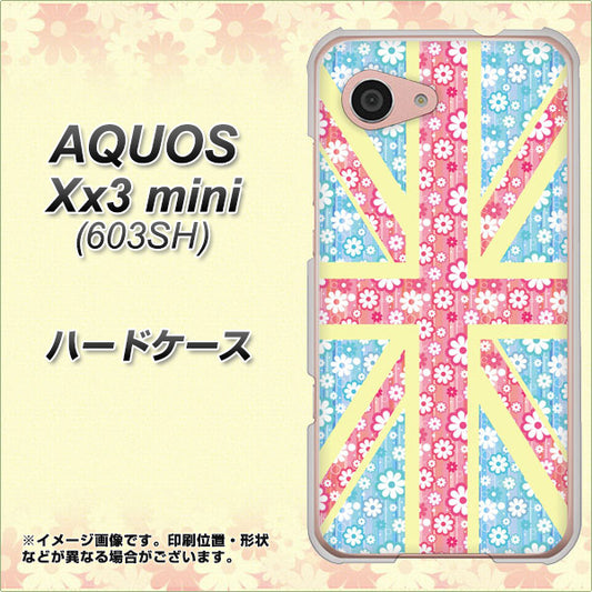 SoftBank アクオス Xx3 mini 603SH 高画質仕上げ 背面印刷 ハードケース【EK895 ユニオンジャックパステルフラワー】