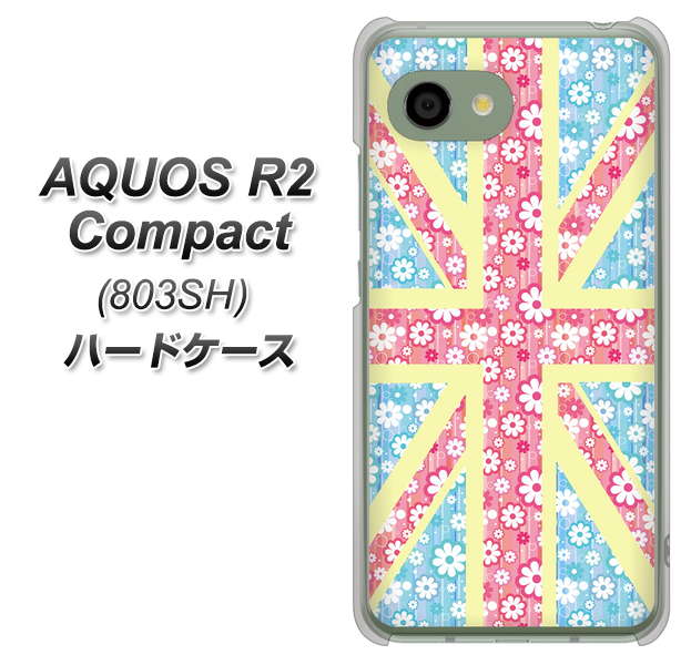 SoftBank アクオス R2 コンパクト 803SH 高画質仕上げ 背面印刷 ハードケース【EK895 ユニオンジャックパステルフラワー】