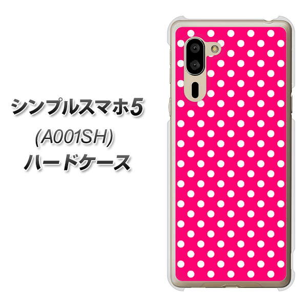 SoftBank シンプルスマホ5 A001SH 高画質仕上げ 背面印刷 ハードケース【056 シンプル柄(水玉) ピンク】
