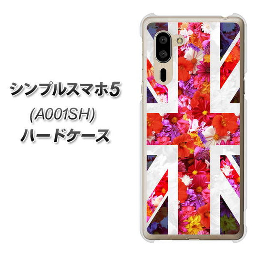 SoftBank シンプルスマホ5 A001SH 高画質仕上げ 背面印刷 ハードケース【SC801 ユニオンジャック リアルフラワー】