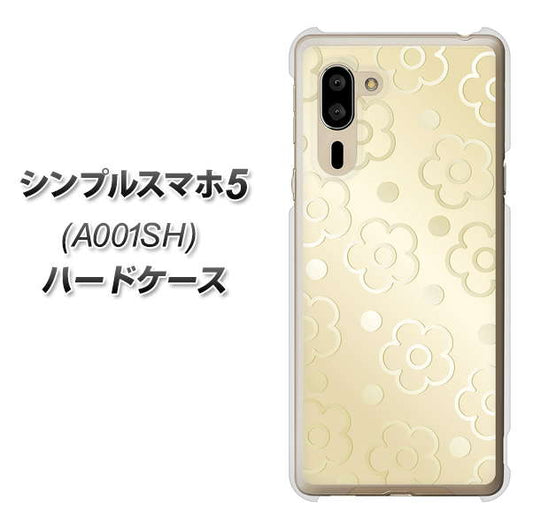 SoftBank シンプルスマホ5 A001SH 高画質仕上げ 背面印刷 ハードケース【SC842 エンボス風デイジーシンプル(ベージュ)】