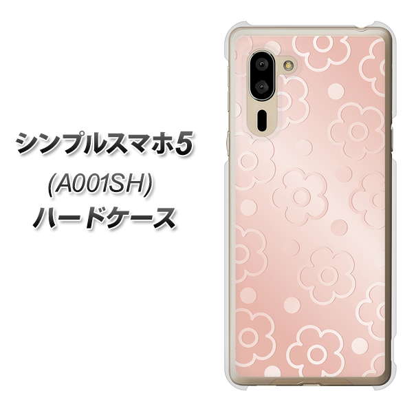 SoftBank シンプルスマホ5 A001SH 高画質仕上げ 背面印刷 ハードケース【SC843 エンボス風デイジーシンプル(ローズピンク)】