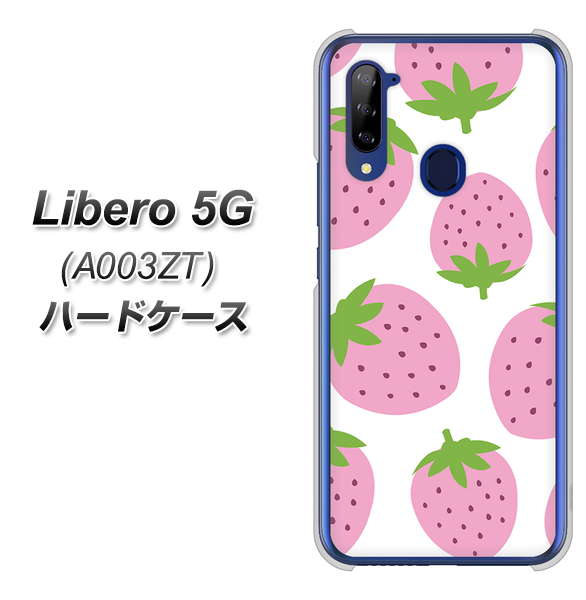Y!mobile ZTE リベロ5G A003ZT 高画質仕上げ 背面印刷 ハードケース【SC816 大きいイチゴ模様 ピンク】