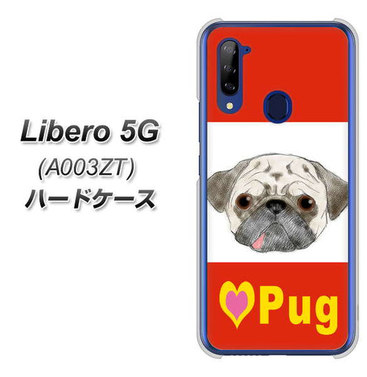 Y!mobile ZTE リベロ5G A003ZT 高画質仕上げ 背面印刷 ハードケース【YD856 パグ02】