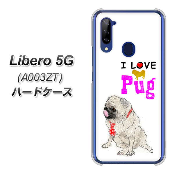 Y!mobile ZTE リベロ5G A003ZT 高画質仕上げ 背面印刷 ハードケース【YD858 パグ04】