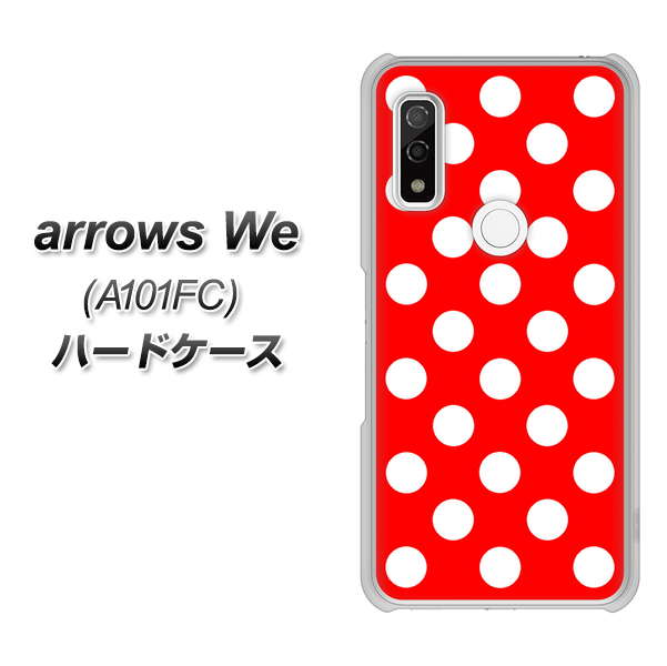 arrows We A101FC 高画質仕上げ 背面印刷 ハードケース【331 シンプル柄(水玉)レッドBig】