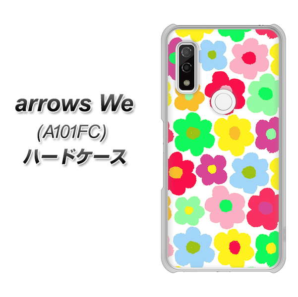 arrows We A101FC 高画質仕上げ 背面印刷 ハードケース【758 ルーズフラワーカラフル】