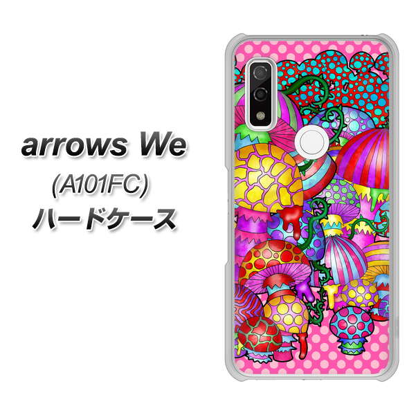 arrows We A101FC 高画質仕上げ 背面印刷 ハードケース【AG806 きのこ(ピンク)】