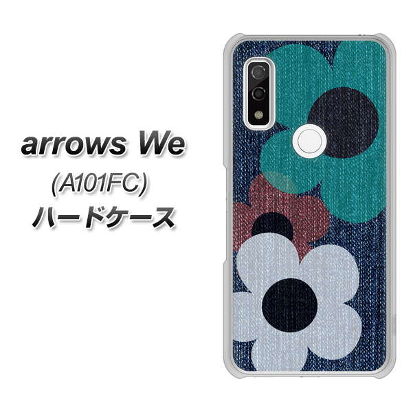 arrows We A101FC 高画質仕上げ 背面印刷 ハードケース【EK869 ルーズフラワーinデニム風】