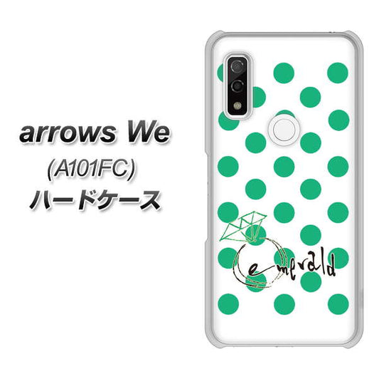arrows We A101FC OE814 5月エメラルド ハードケース 背面印刷