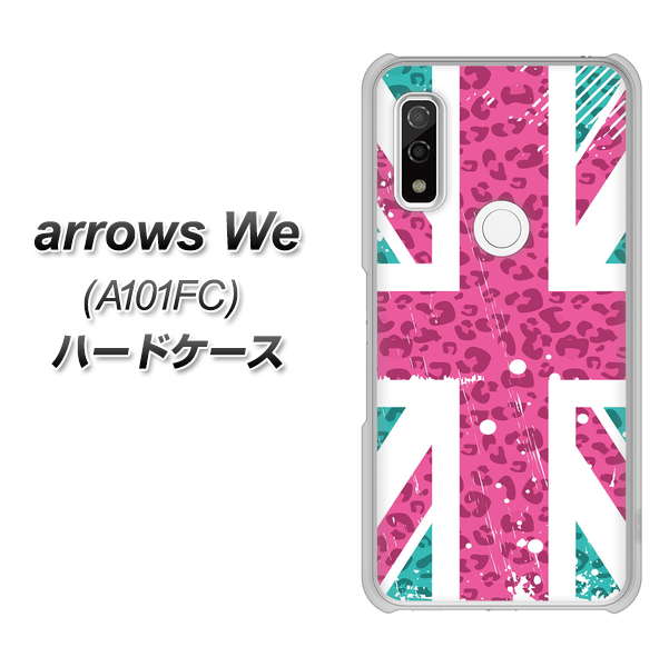 arrows We A101FC 高画質仕上げ 背面印刷 ハードケース【SC807 ユニオンジャック ピンクヒョウ柄】