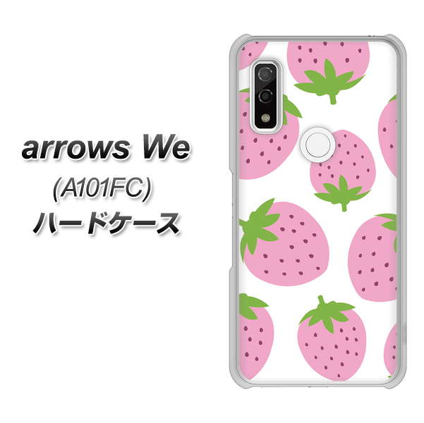 arrows We A101FC 高画質仕上げ 背面印刷 ハードケース【SC816 大きいイチゴ模様 ピンク】
