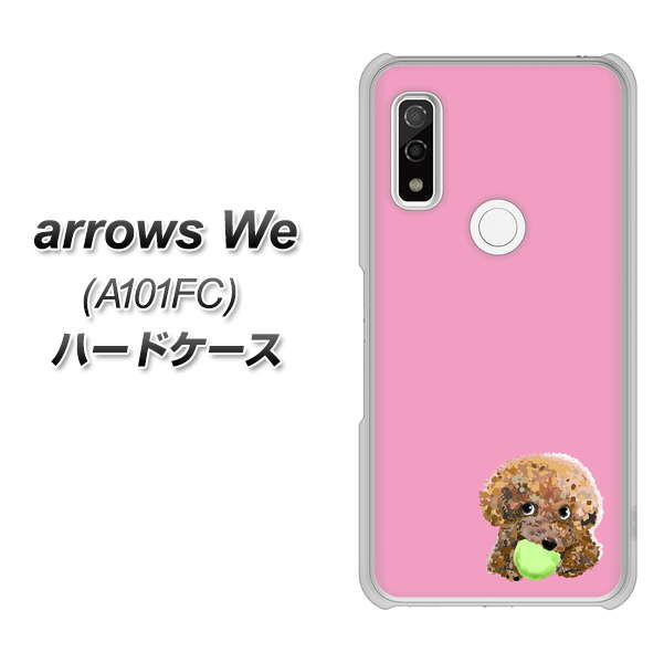 arrows We A101FC 高画質仕上げ 背面印刷 ハードケース【YJ053 トイプードル&ボール(ピンク)】