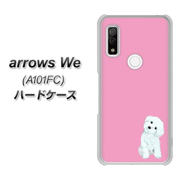 arrows We A101FC 高画質仕上げ 背面印刷 ハードケース【YJ069 トイプードルホワイト(ピンク)】