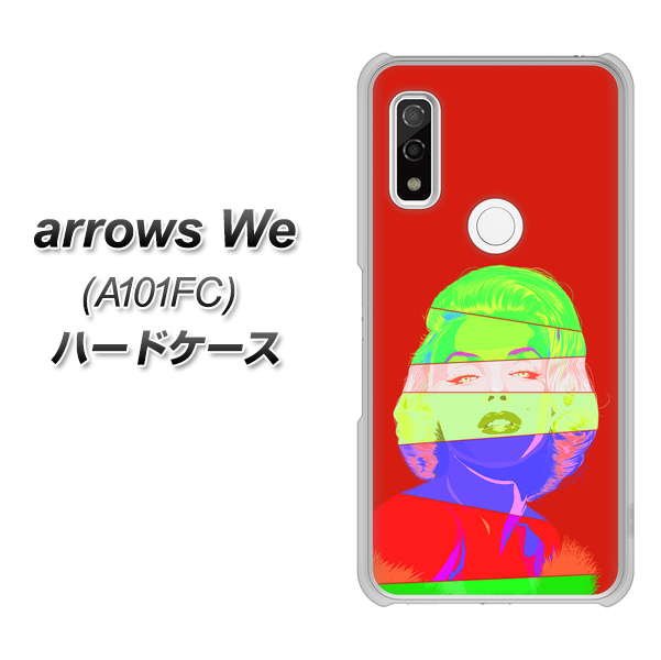 arrows We A101FC 高画質仕上げ 背面印刷 ハードケース【YJ209 マリリンモンローデザイン(B)】