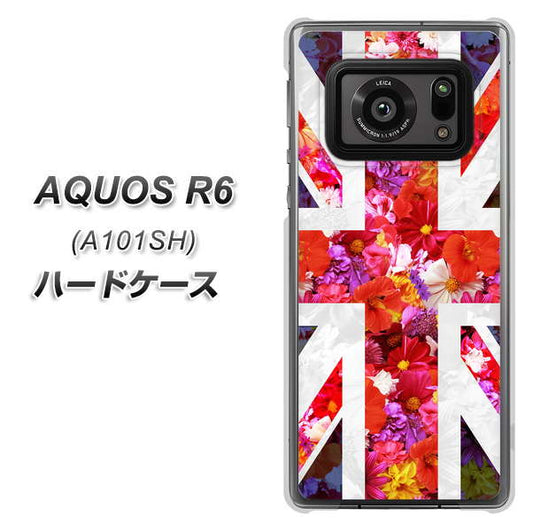 アクオスR6 A101SH 高画質仕上げ 背面印刷 ハードケース【SC801 ユニオンジャック リアルフラワー】