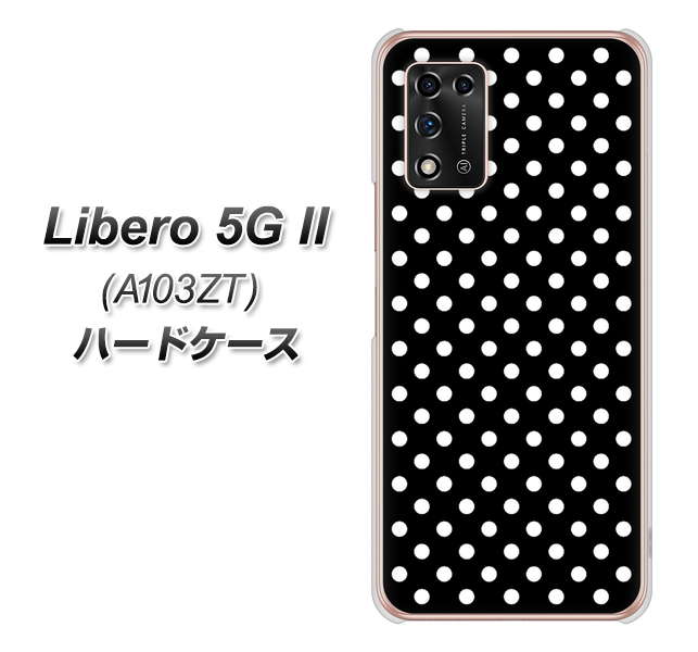 Libero 5G II A103ZT Y!mobile 高画質仕上げ 背面印刷 ハードケース【059 シンプル柄(水玉) ブラック】