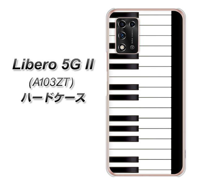 Libero 5G II A103ZT Y!mobile 高画質仕上げ 背面印刷 ハードケース【292 ピアノ】