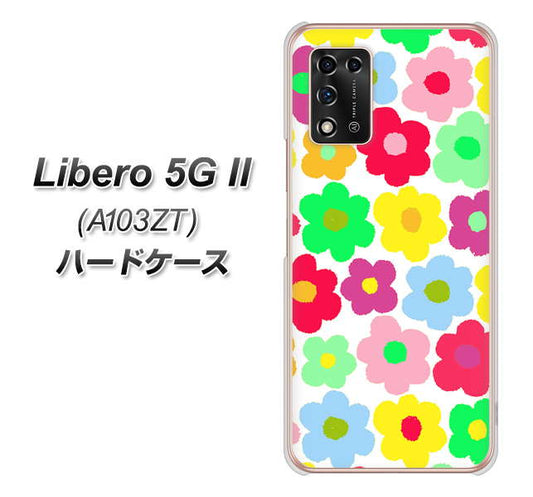 Libero 5G II A103ZT Y!mobile 高画質仕上げ 背面印刷 ハードケース【758 ルーズフラワーカラフル】