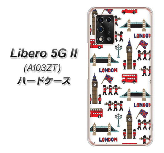 Libero 5G II A103ZT Y!mobile 高画質仕上げ 背面印刷 ハードケース【EK811 ロンドンの街】