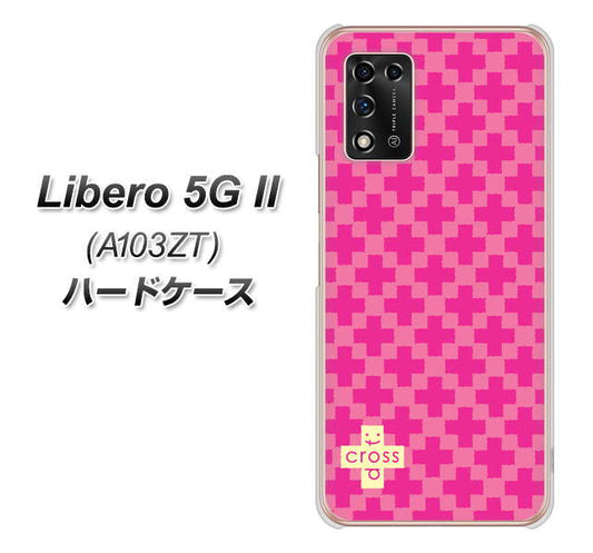 Libero 5G II A103ZT Y!mobile 高画質仕上げ 背面印刷 ハードケース【IB901 クロスドット_ピンク】
