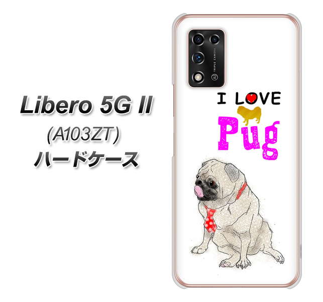 Libero 5G II A103ZT Y!mobile 高画質仕上げ 背面印刷 ハードケース【YD858 パグ04】