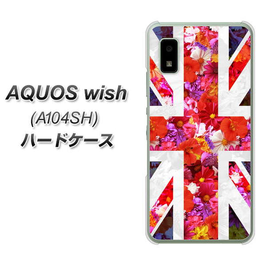AQUOS wish A104SH Y!mobile 高画質仕上げ 背面印刷 ハードケース【SC801 ユニオンジャック リアルフラワー】