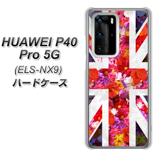 HUAWEI(ファーウェイ) P40 Pro 5G ELS-NX9 高画質仕上げ 背面印刷 ハードケース【SC801 ユニオンジャック リアルフラワー】