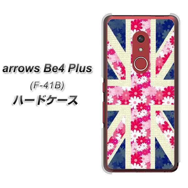 アローズBe4 Plus F-41B 高画質仕上げ 背面印刷 ハードケース【EK894 ユニオンジャックフラワー】
