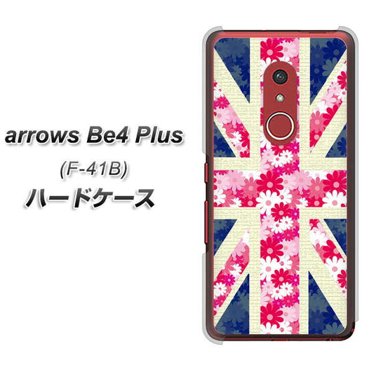 アローズBe4 Plus F-41B 高画質仕上げ 背面印刷 ハードケース【EK894 ユニオンジャックフラワー】