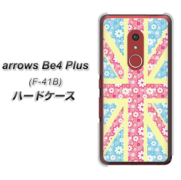 アローズBe4 Plus F-41B 高画質仕上げ 背面印刷 ハードケース【EK895 ユニオンジャックパステルフラワー】