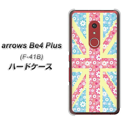 アローズBe4 Plus F-41B 高画質仕上げ 背面印刷 ハードケース【EK895 ユニオンジャックパステルフラワー】