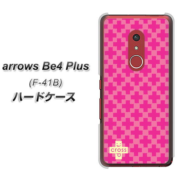 アローズBe4 Plus F-41B 高画質仕上げ 背面印刷 ハードケース【IB901 クロスドット_ピンク】