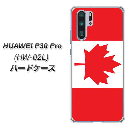 docomo HUAWEI(ファーウェイ) P30 Pro HW-02L 高画質仕上げ 背面印刷 ハードケース【669 カナダ】
