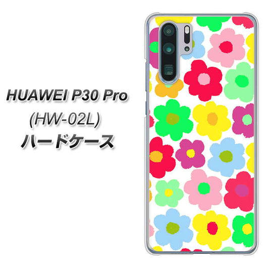 docomo HUAWEI(ファーウェイ) P30 Pro HW-02L 高画質仕上げ 背面印刷 ハードケース【758 ルーズフラワーカラフル】