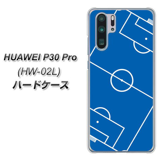 docomo HUAWEI(ファーウェイ) P30 Pro HW-02L 高画質仕上げ 背面印刷 ハードケース【IB922 SOCCER_ピッチ】