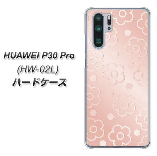 docomo HUAWEI(ファーウェイ) P30 Pro HW-02L 高画質仕上げ 背面印刷 ハードケース【SC843 エンボス風デイジーシンプル(ローズピンク)】