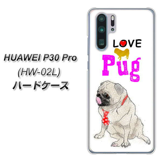docomo HUAWEI(ファーウェイ) P30 Pro HW-02L 高画質仕上げ 背面印刷 ハードケース【YD858 パグ04】