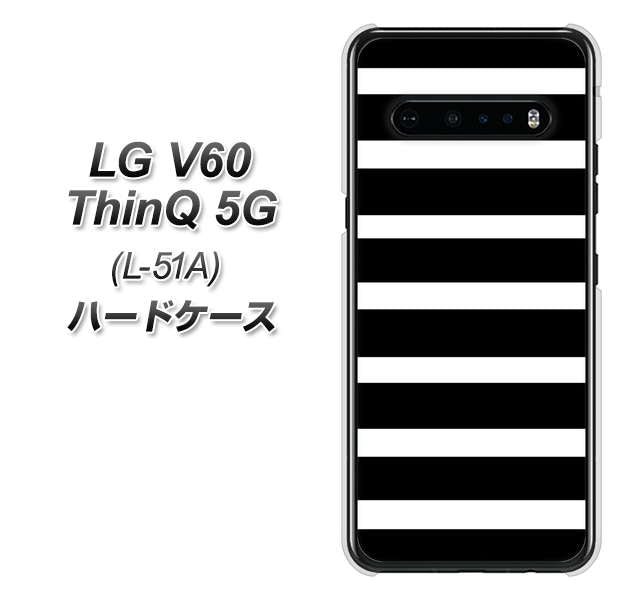 docomo LG V60 ThinQ 5G L-51A 高画質仕上げ 背面印刷 ハードケース【EK879 ボーダーブラック(L)】