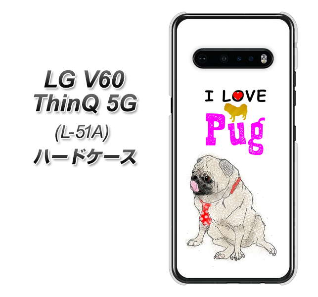 docomo LG V60 ThinQ 5G L-51A 高画質仕上げ 背面印刷 ハードケース【YD858 パグ04】