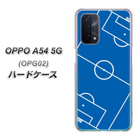 au オッポ A54 5G OPG02 高画質仕上げ 背面印刷 ハードケース【IB922 SOCCER_ピッチ】