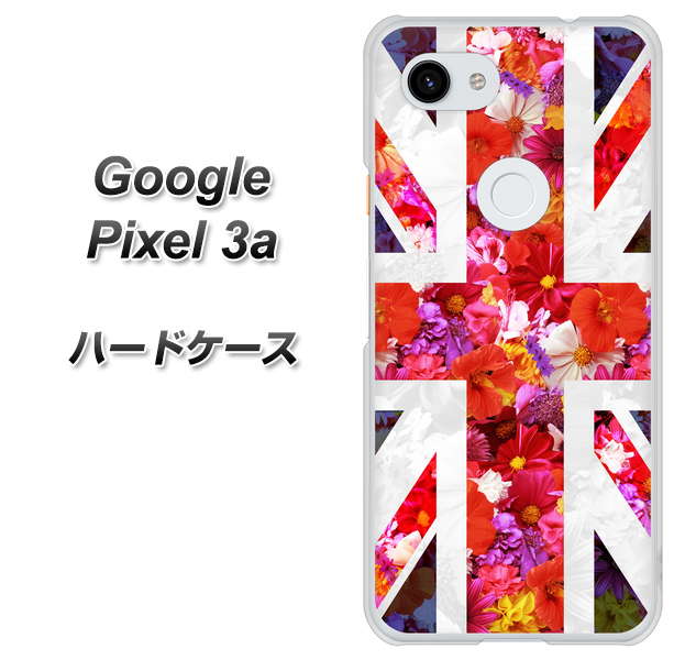 Google Pixel 3a 高画質仕上げ 背面印刷 ハードケース【SC801 ユニオンジャック リアルフラワー】