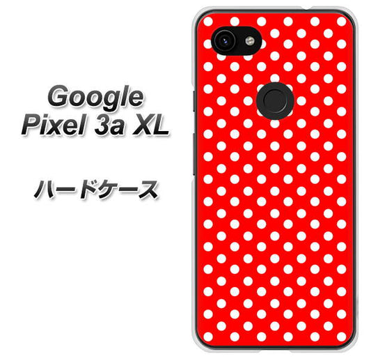 Google Pixel 3a XL 高画質仕上げ 背面印刷 ハードケース【055 シンプル柄（水玉） レッド】