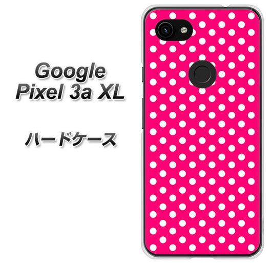 Google Pixel 3a XL 高画質仕上げ 背面印刷 ハードケース【056 シンプル柄（水玉） ピンク】