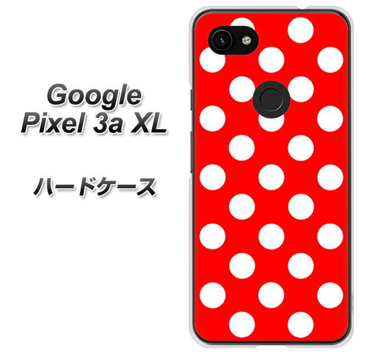 Google Pixel 3a XL 高画質仕上げ 背面印刷 ハードケース【331 シンプル柄（水玉）レッドBig】