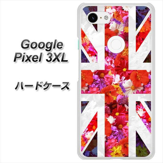 Google Pixel 3XL 高画質仕上げ 背面印刷 ハードケース【SC801 ユニオンジャック リアルフラワー】