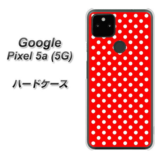 Google Pixel 5a (5G) 高画質仕上げ 背面印刷 ハードケース【055 シンプル柄（水玉） レッド】