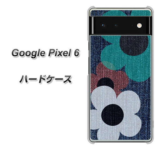 Google Pixel 6 高画質仕上げ 背面印刷 ハードケース【EK869 ルーズフラワーinデニム風】