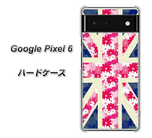 Google Pixel 6 高画質仕上げ 背面印刷 ハードケース【EK894 ユニオンジャックフラワー】